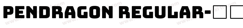 Pendragon Regular字体转换